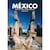 México: Guía de Sitios Arqueológicos (Segunda Edición)