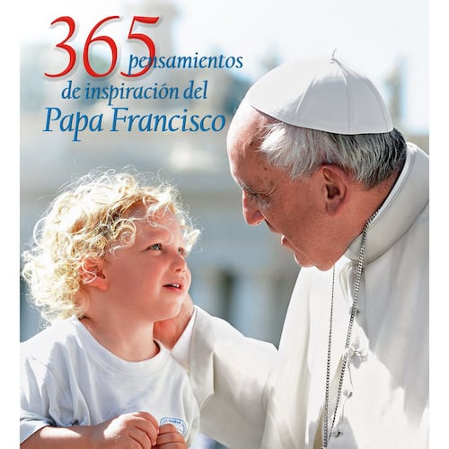 365 Pensamientos De Inspiración Del Papa Francisco