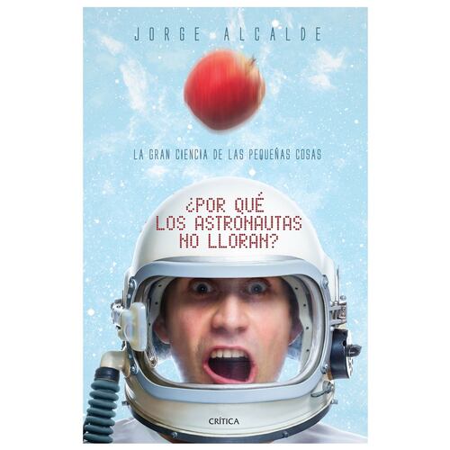 ¿Por qué Los Astronautas no Lloran?