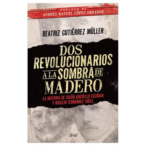 Dos Revolucionarios en la Sombra de Madero