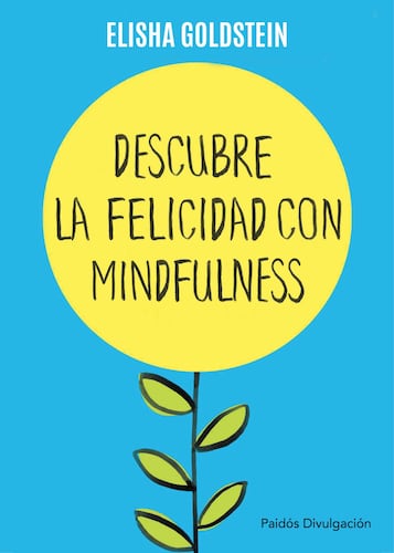 Descubre la felicidad con mindfulness (Edición mexicana)