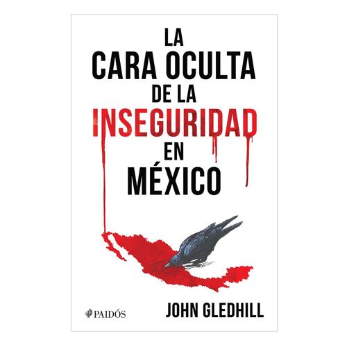 La cara oculta de la inseguridad en México