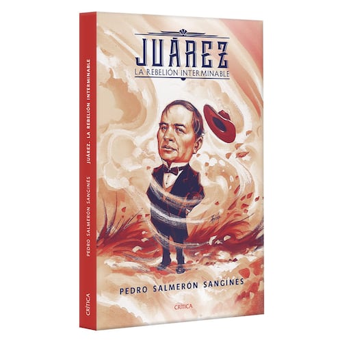 Juárez. La rebelión interminable