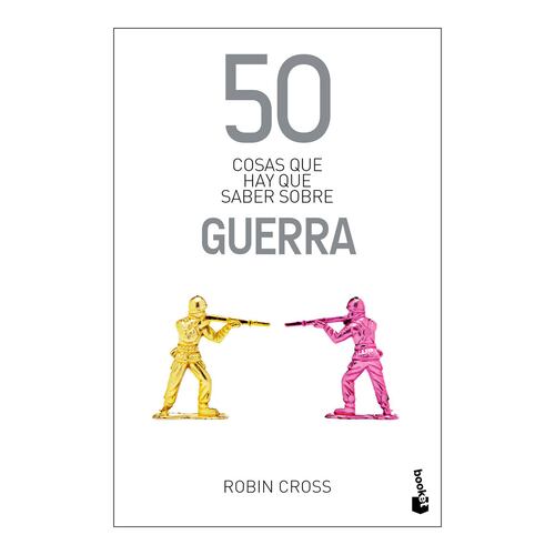 50 cosas que hay que saber sobre guerra