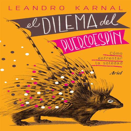 El dilema del puercoespín (Edición mexicana)