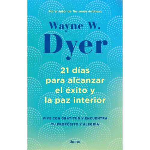 21 días para alcanzar el éxito y la paz interior