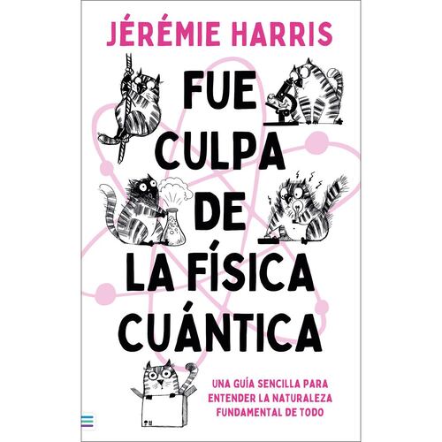 Fue culpa de la Física Cuántica