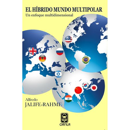 El híbrido mundo multipolar: un enfoque multidimensional