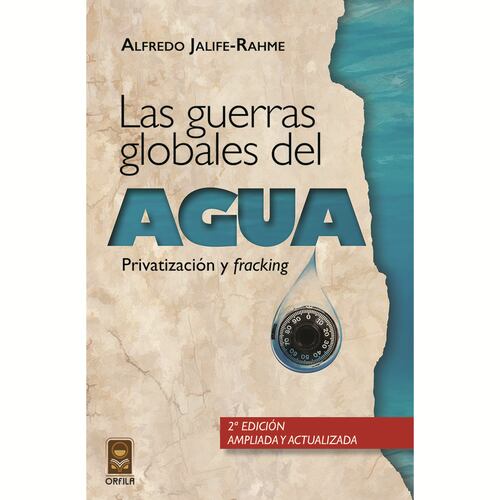 Las guerras globales del agua: privatización y fracking