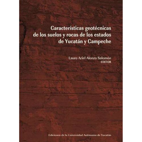Características geotécnicas de los suelos y rocas de los estados de Yucatán y Campeche