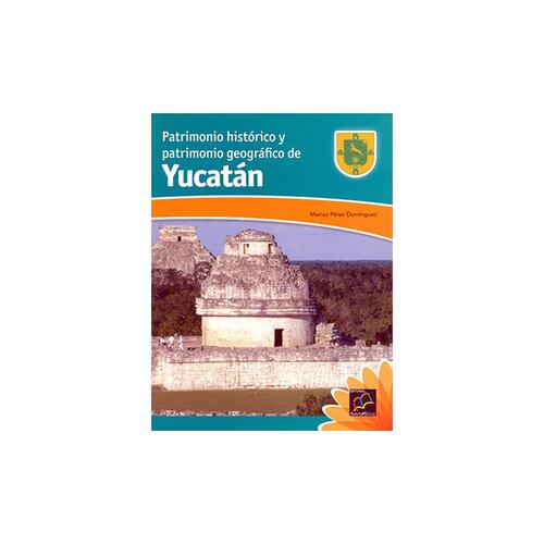 Patrimonio Histórico Y Patrimonio Geográfico Yucatán