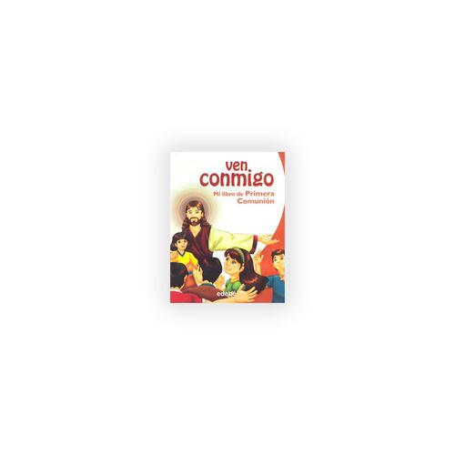 Ven Conmigo, Mi Libro De Primera Comunion