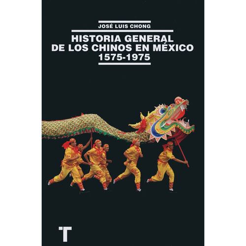 Historia General de los Chinos en México 1575-1975