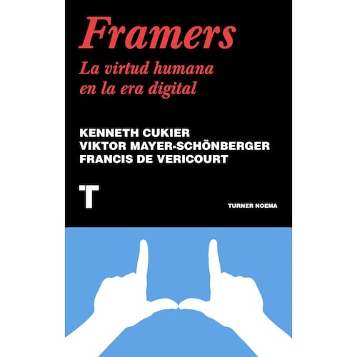 Framers. La virtud humana en la era digital