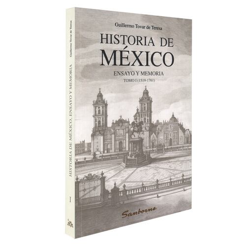 Historia de México, Ensayo y Memoria. Tomo I (1519-1761)