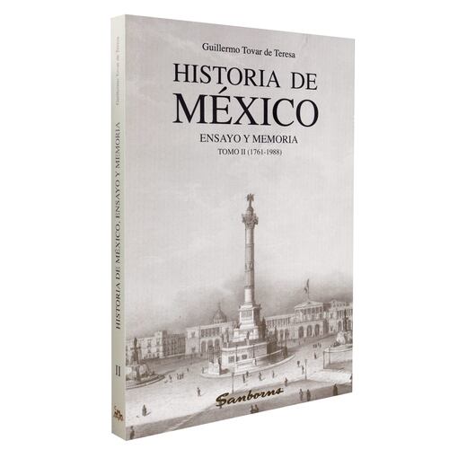 Historia de México, Ensayo y Memoria. Tomo II (1761-1988)