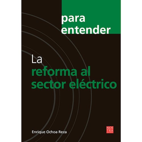 La Reforma Al Sector Eléctrico