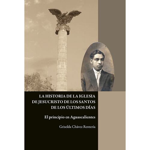 La historia de la Iglesia de Jesucristo de los Santos de los Últimos Días
