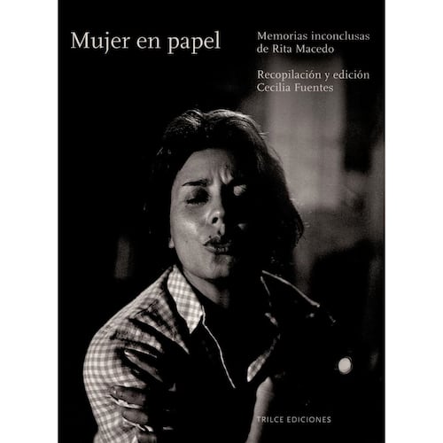 Mujer en papel. Memorias inconclusas de Rita Macedo