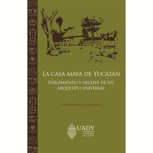 La casa maya de Yucatán