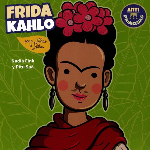 ANTIPRINCESAS. Frida Kahlo