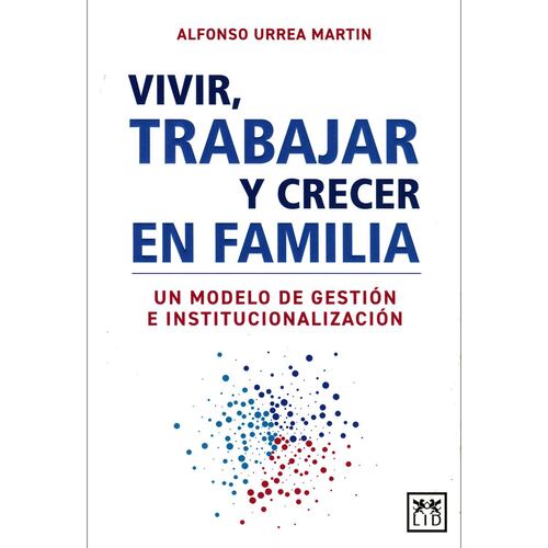 Vivir, trabajar y crecer en familia