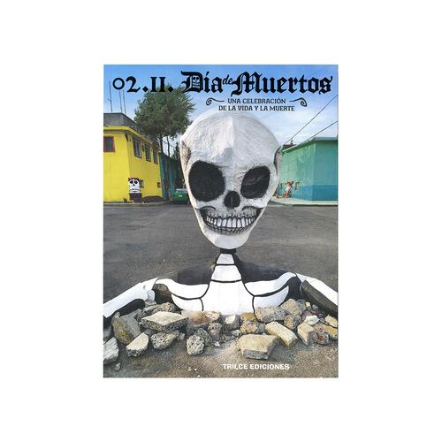 02.11 Día de muertos, una celebración de la muerte y la vida