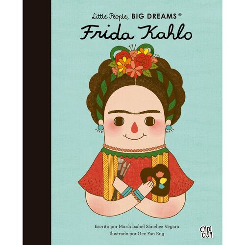 Frida Kahlo, Little People, Big Dreams