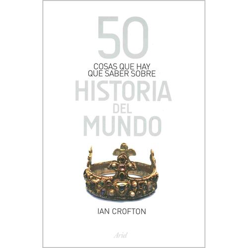 50 Cosas Que Hay Que Saber Sobre Historia Del Mundo