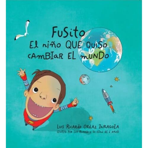 Fusito, El Niño Que Quiso Cambiar El Mundo