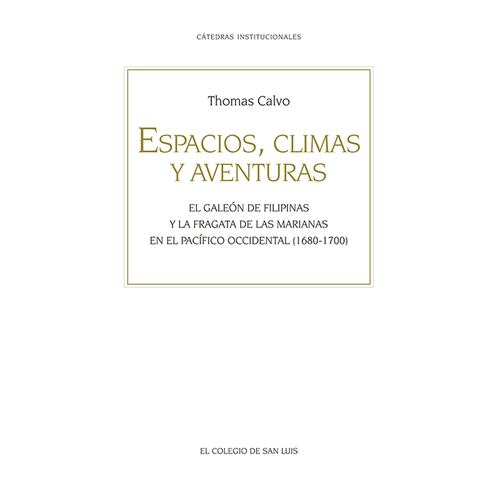 Espacios, climas y aventuras: El Galeón de Filipinas y la fragata de las Marianas en el Pacífico occidental (1680-1700)