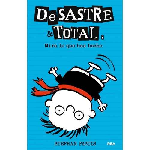 Desastre & total 2. ¡Mira lo que hiciste!