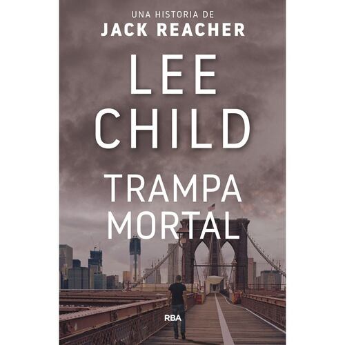 Trampa mortal. Una historia de Jack Reacher