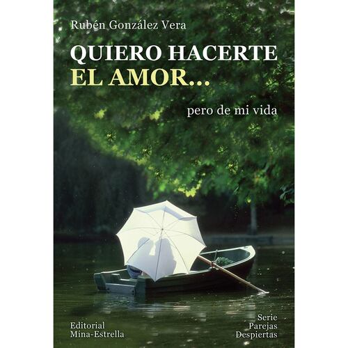 Quiero hacerte el amor…pero de mi vida