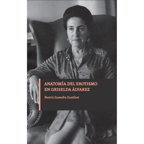 Anatomía del erotismo en Griselda Álvarez