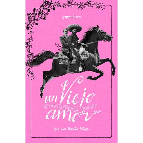 Un viejo amor que cambió la historia de la revolución