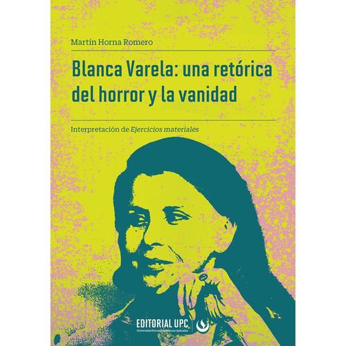 Blanca Varela: una retórica del horror y la vanidad
