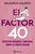 El factor 40