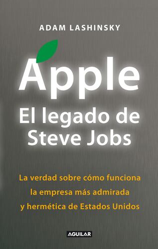 Apple. El legado de Steve Jobs (Inside Apple)