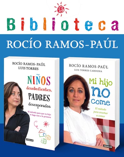 Biblioteca Rocío Ramos-Paúl (Pack 2 ebooks): Mi hijo no come + Niños desobedientes, padres desesperados