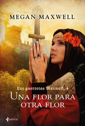 Las guerreras Maxwell, 4. Una flor para otra flor