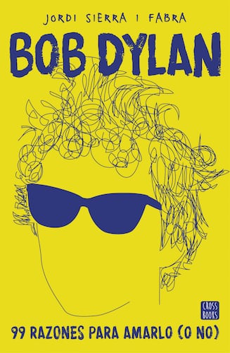 Bob Dylan. 99 razones para amarlo (o no)
