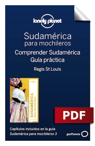 Sudamérica para mochileros 3. Comprender y Guía práctica