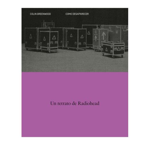 Cómo desaparecer. Un retrato de Radiohead