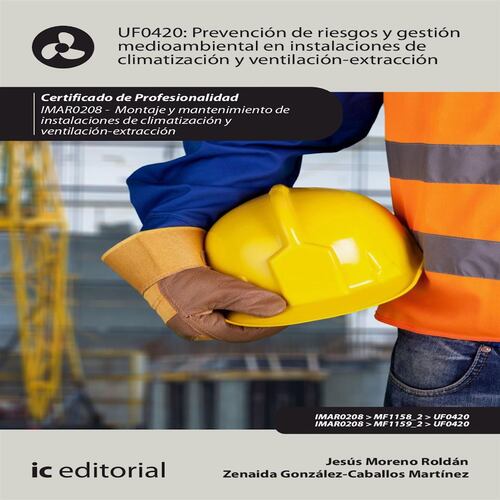 Prevención de Riesgos y gestión medioambiental en instalaciones de climatizacion y ventilación-extracción. IMAR0208 (((2020)))