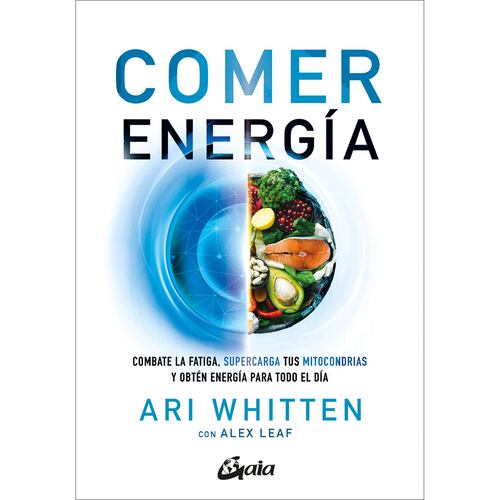 Comer energía. Combate la fatiga, supercarga tus mitocondrias y obtén energía para todo el día.