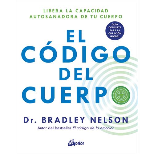 El código del cuerpo. Libera la capacidad autosanadora de tu cuerpo