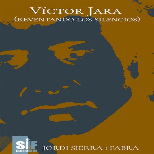 Víctor Jara (reventando los silencios)