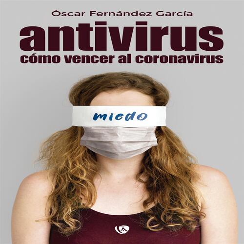 Antivirus. Cómo vencer al coronavirus