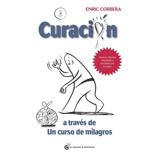 Curación a través de Un curso de milagros (Nueva edición).